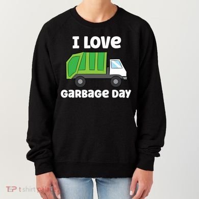 I Love Garbage Day Garbage Truck Gift Women's Sweatshirt
