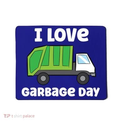 I Love Garbage Day Garbage Truck Gift Mousepad