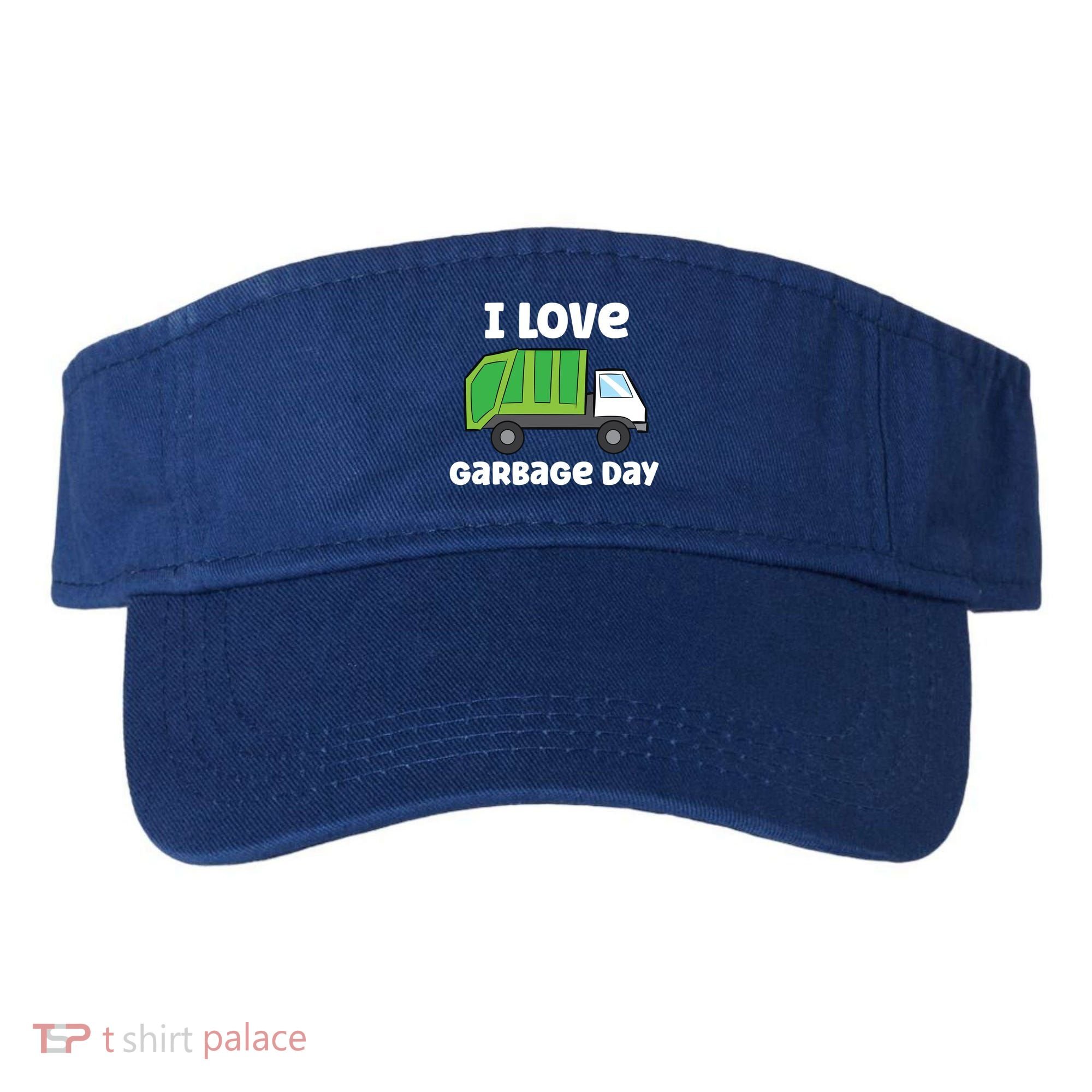 I Love Garbage Day Garbage Truck Gift Visor