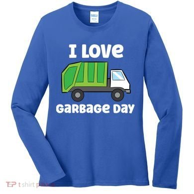I Love Garbage Day Garbage Truck Gift Women's Long Sleeve Shirt