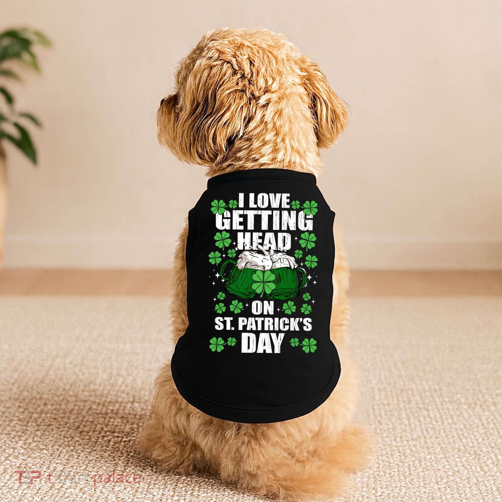 I Love Getting Head On St Patrick's Day Funny Holiday Doggie Tank