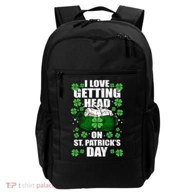 I Love Getting Head On St Patrick's Day Funny Holiday Backpack