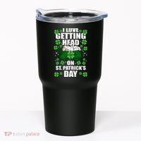 I Love Getting Head On St Patrick's Day Funny Holiday Tumbler thumb 0