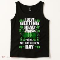I Love Getting Head On St Patrick's Day Funny Holiday Tank Top thumb 2