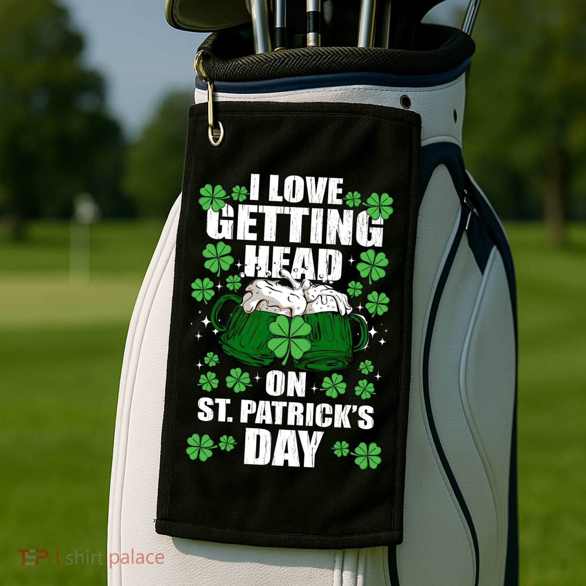 I Love Getting Head On St Patrick's Day Funny Holiday Golf Towel