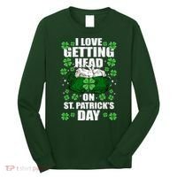 I Love Getting Head On St Patrick's Day Funny Holiday Long Sleeve Shirt thumb 0