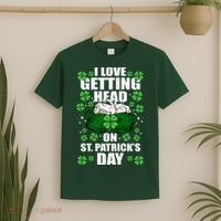 I Love Getting Head On St Patrick's Day Funny Holiday T-Shirt thumb 2