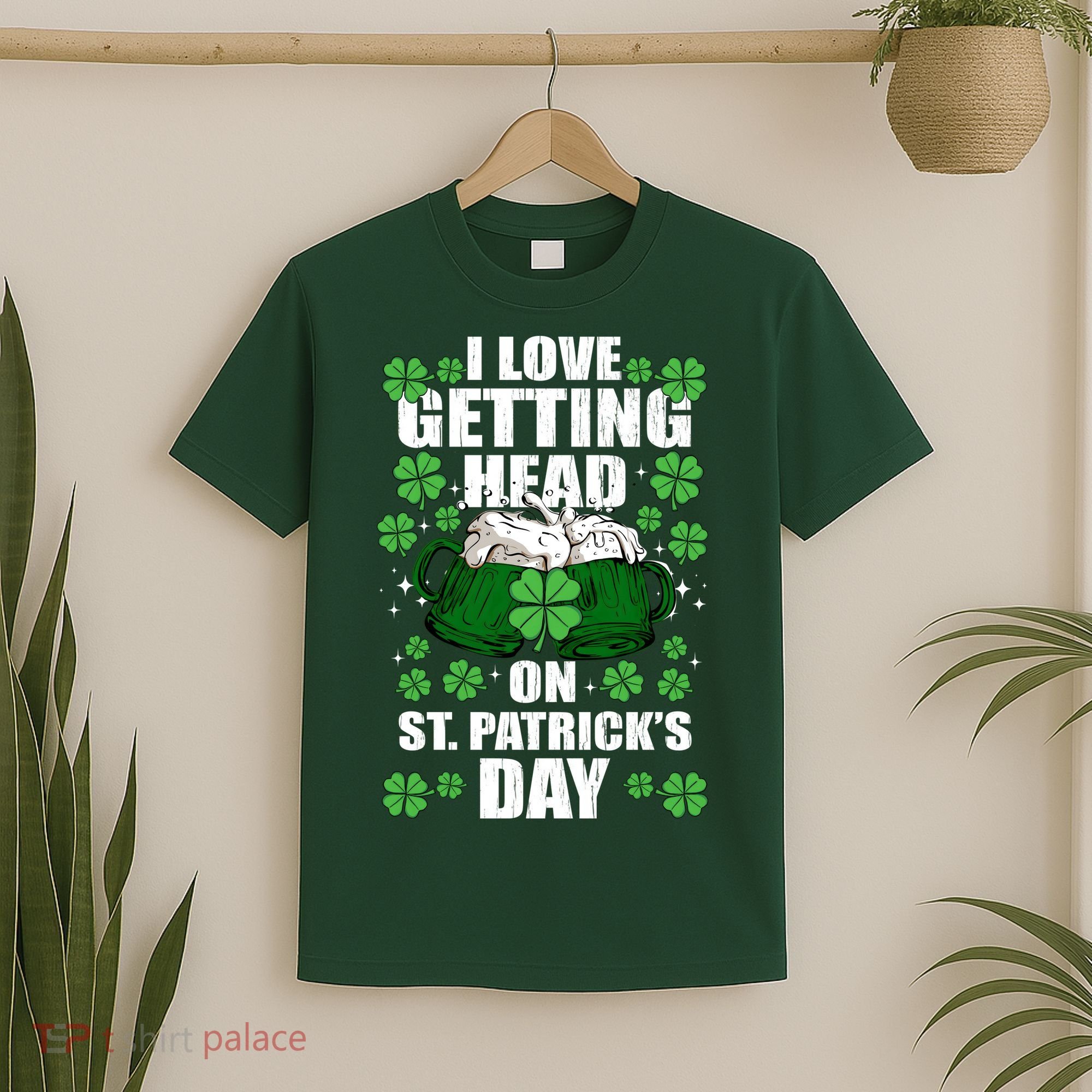 I Love Getting Head On St Patrick's Day Funny Holiday T-Shirt