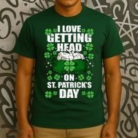 I Love Getting Head On St Patrick's Day Funny Holiday T-Shirt thumb 3