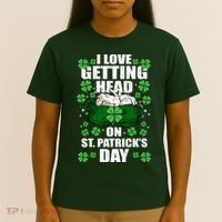 I Love Getting Head On St Patrick's Day Funny Holiday T-Shirt thumb 4