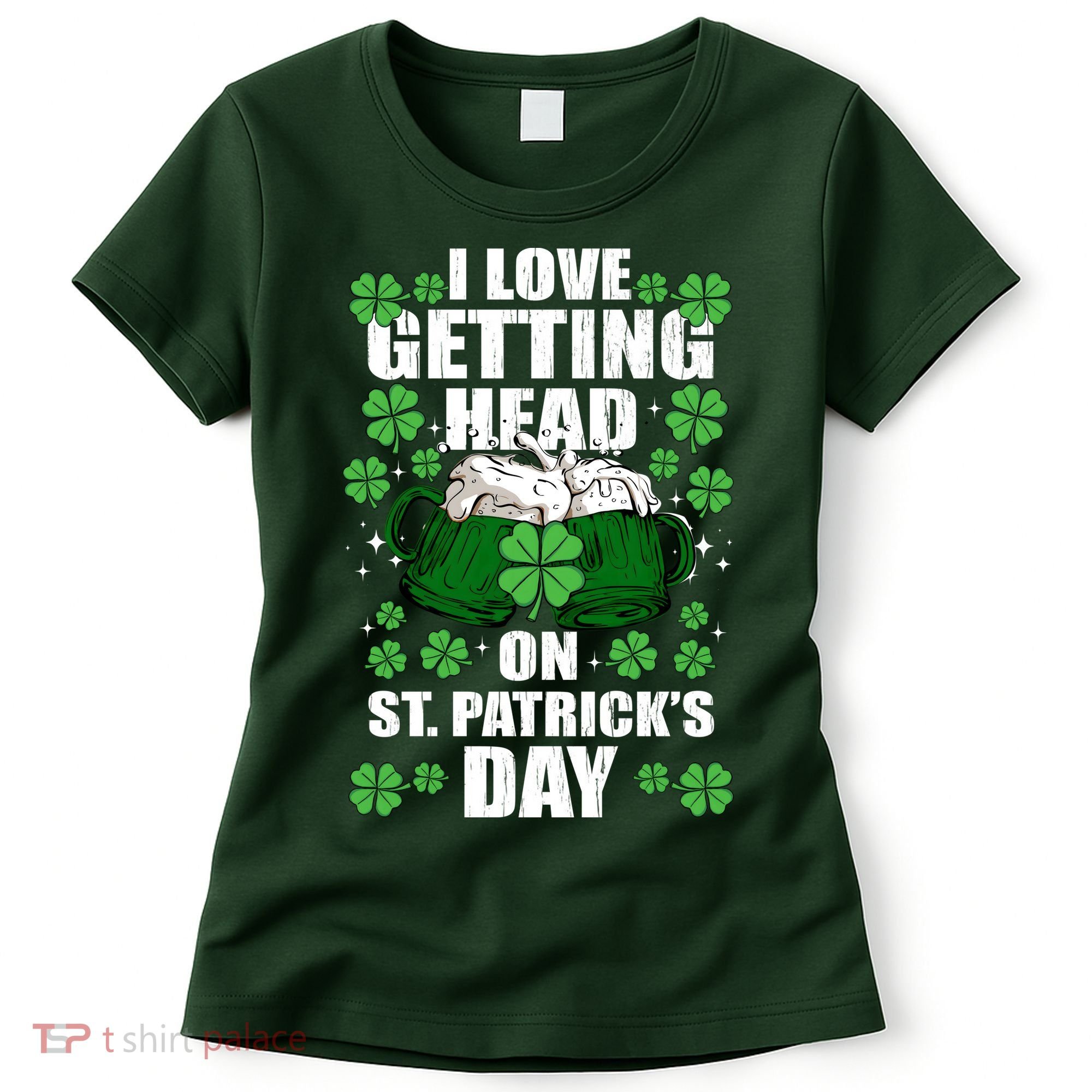 I Love Getting Head On St Patrick's Day Funny Holiday Women's T-Shirt