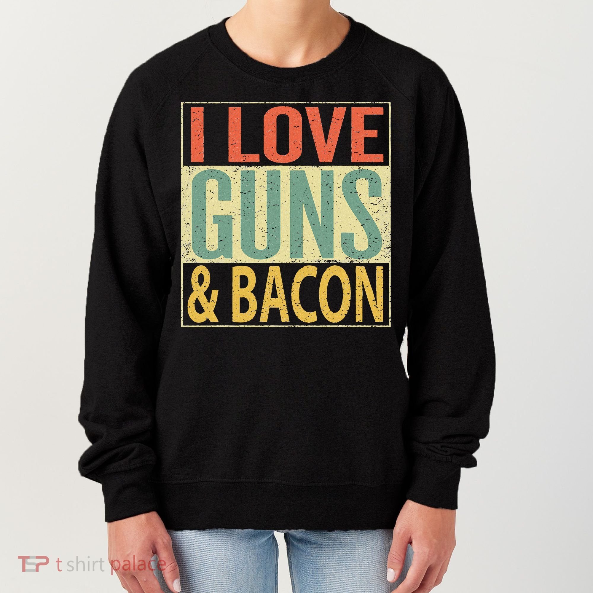 I Love Guns And Bacon Funny Gun Lover Gift Women's Sweatshirt