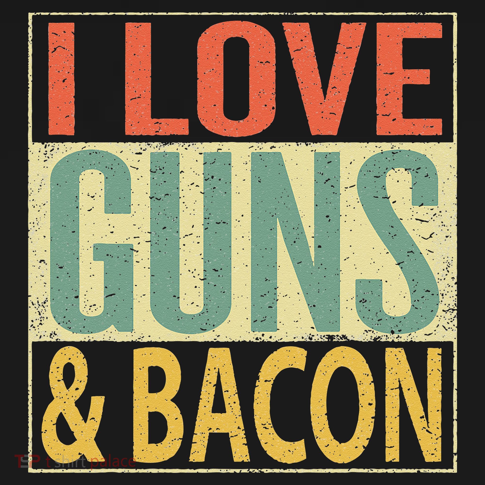 I Love Guns And Bacon Funny Gun Lover Gift Bucket Hat