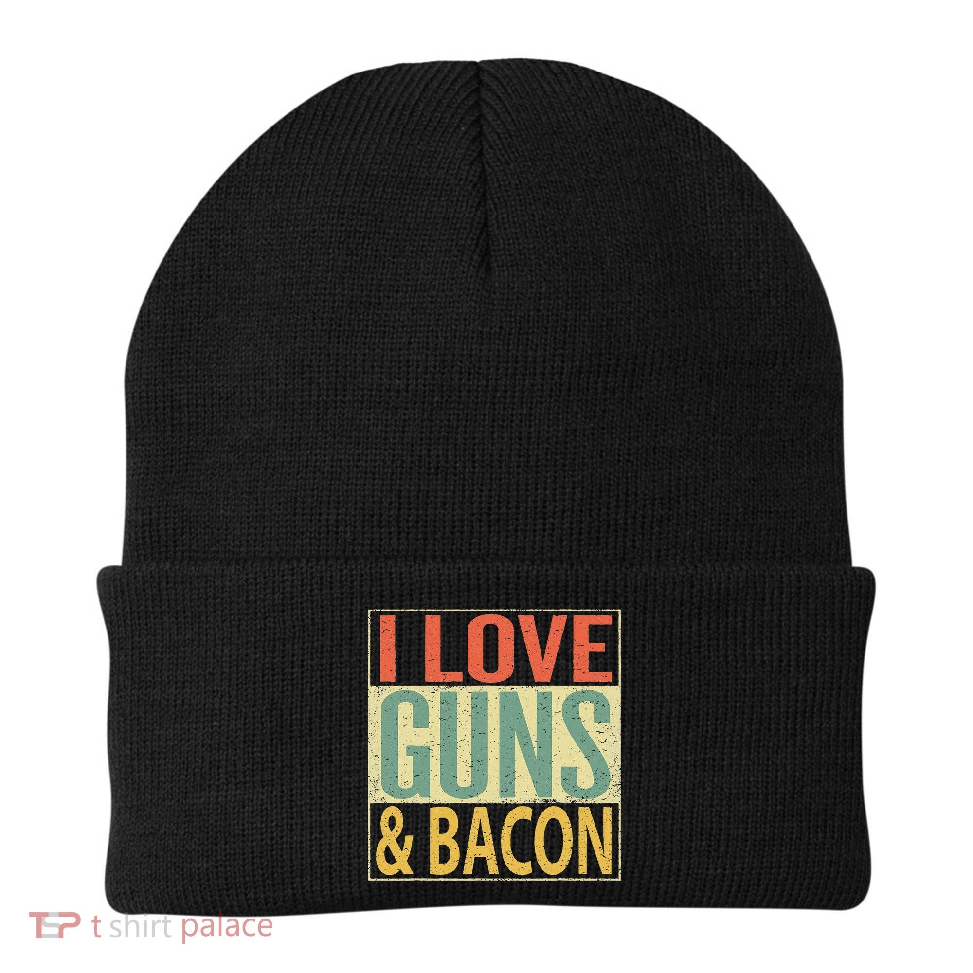 I Love Guns And Bacon Funny Gun Lover Gift Beanie