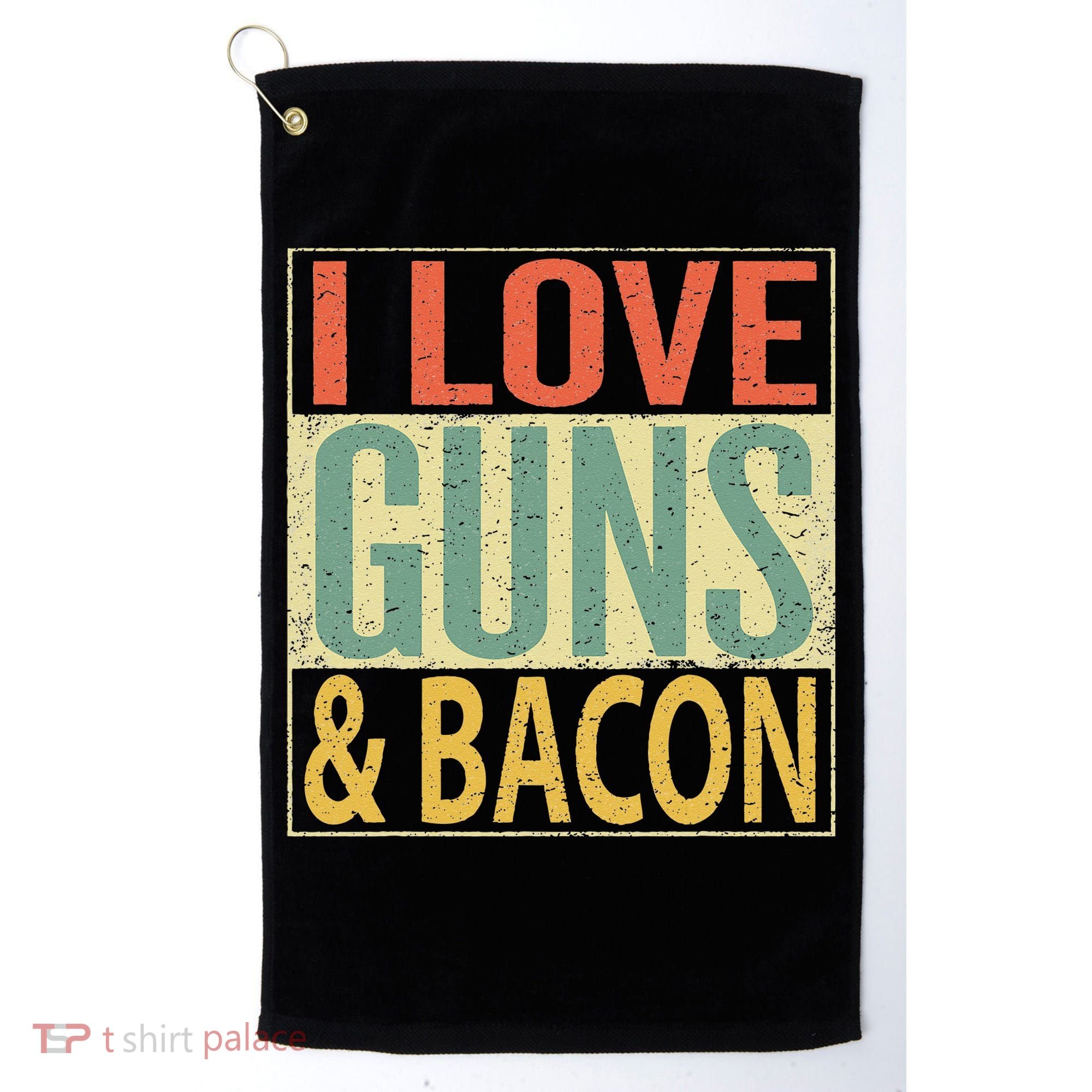I Love Guns And Bacon Funny Gun Lover Gift Golf Towel