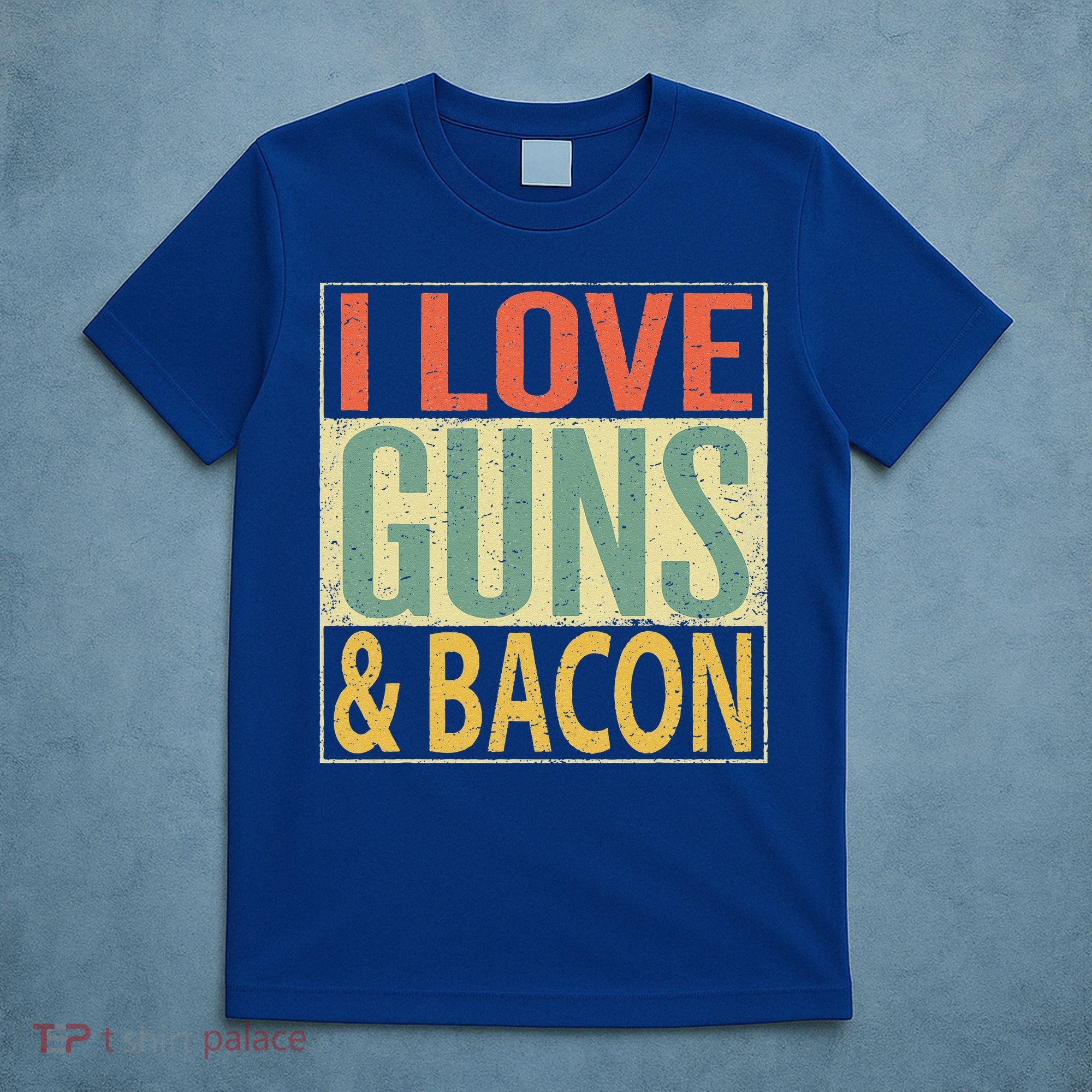 I Love Guns And Bacon Funny Gun Lover Gift T-Shirt