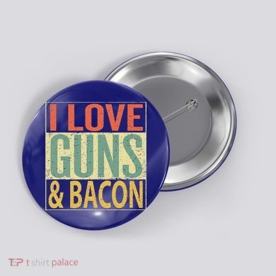 I Love Guns And Bacon Funny Gun Lover Gift Button