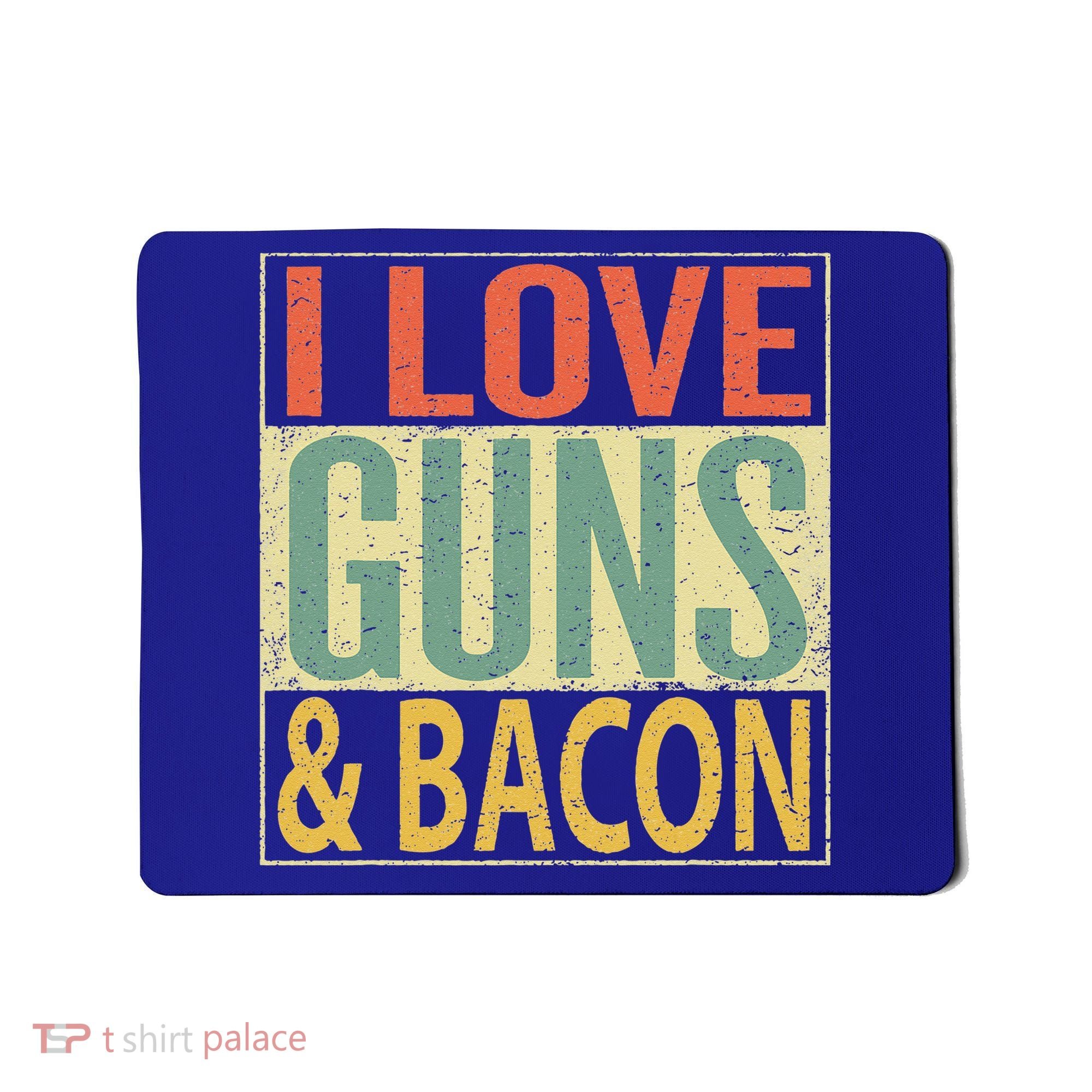 I Love Guns And Bacon Funny Gun Lover Gift Mousepad