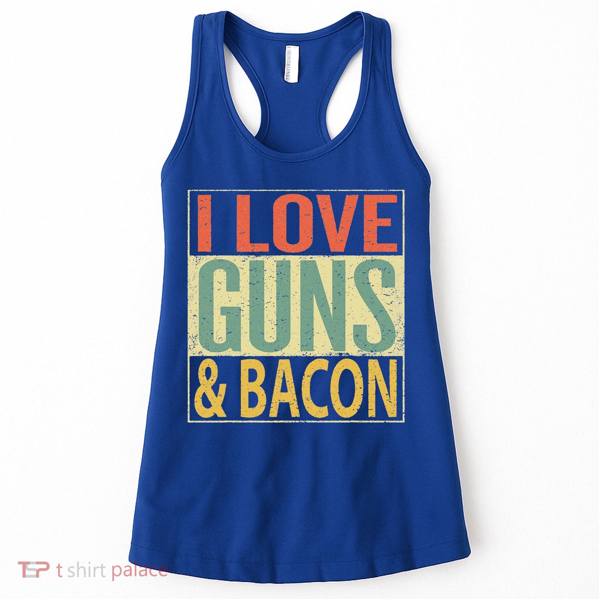 I Love Guns And Bacon Funny Gun Lover Gift Women's Tank Top