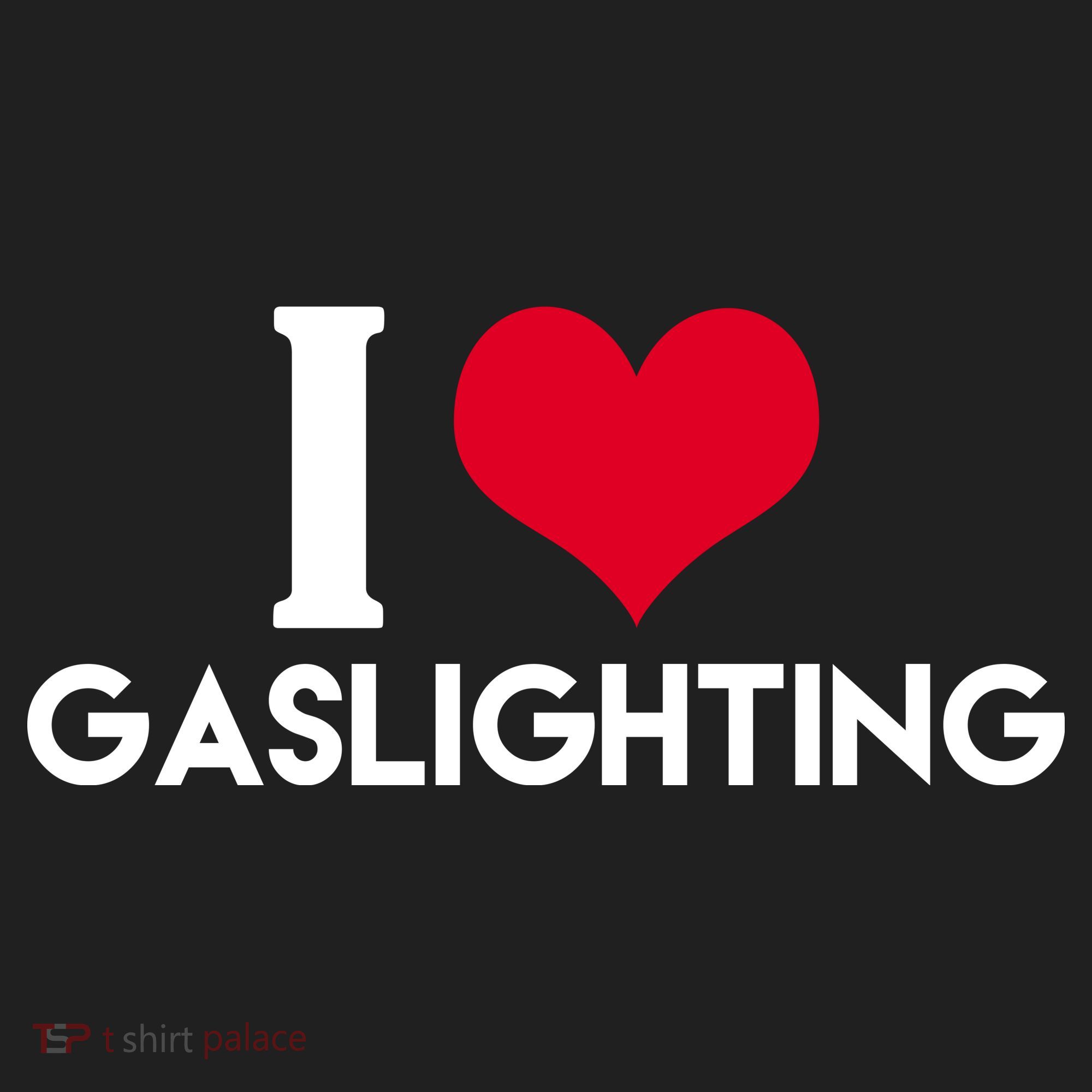 I Love Gaslighting Women's Sweatshirt