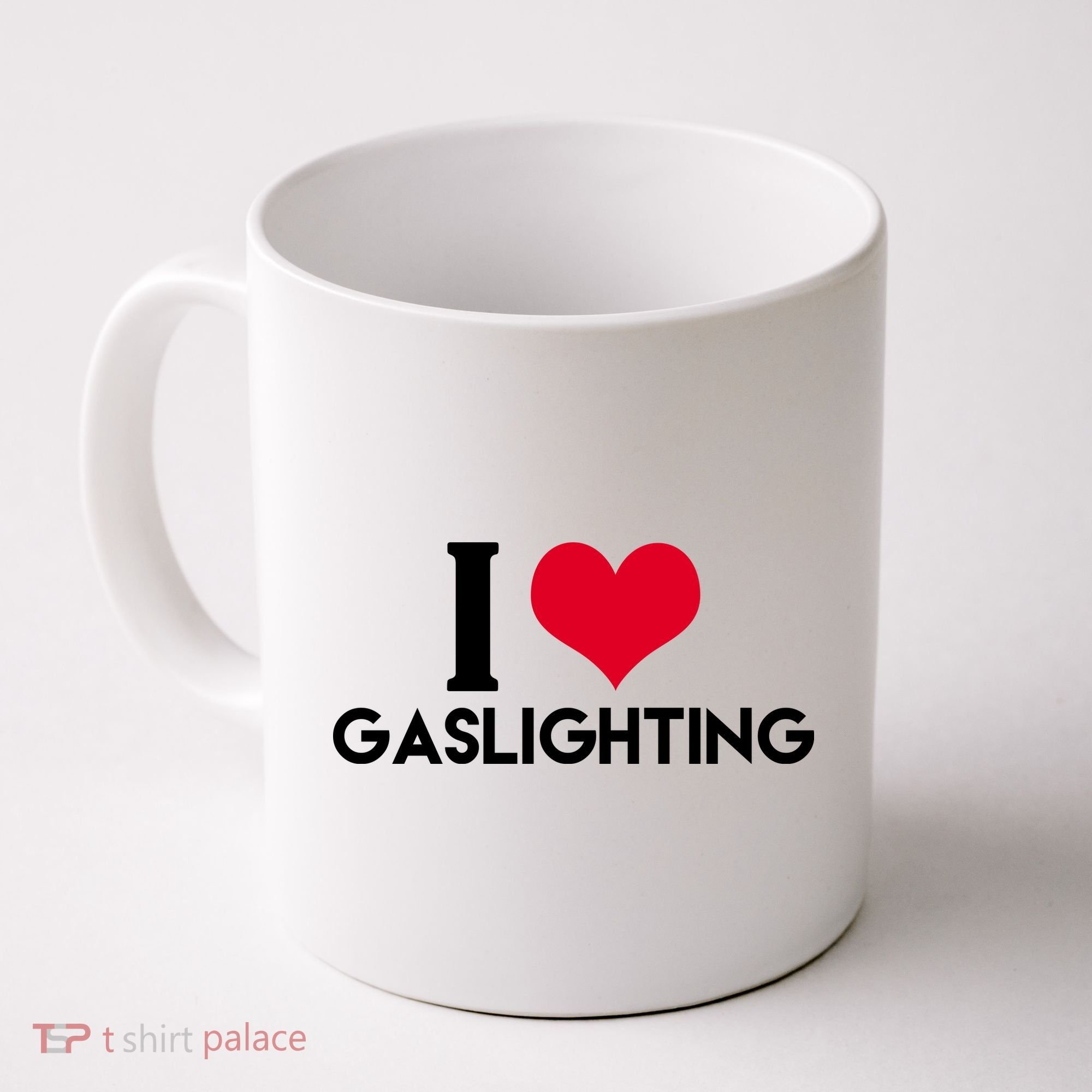 I Love Gaslighting Coffee Mug