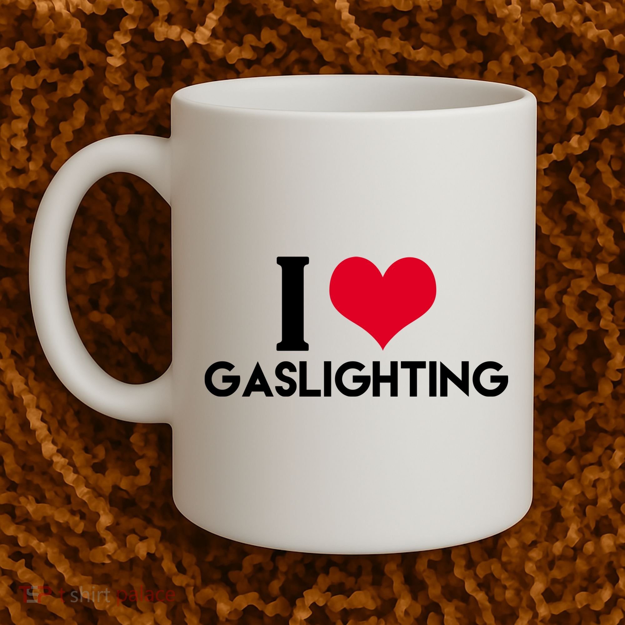 I Love Gaslighting Coffee Mug