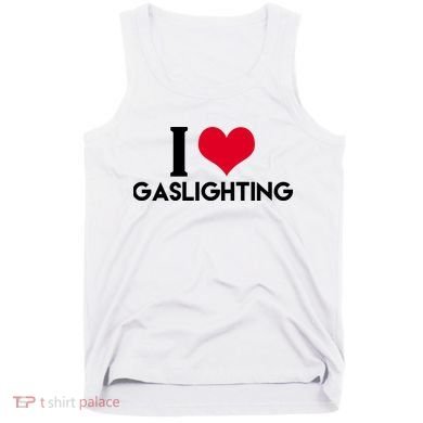 I Love Gaslighting Tank Top