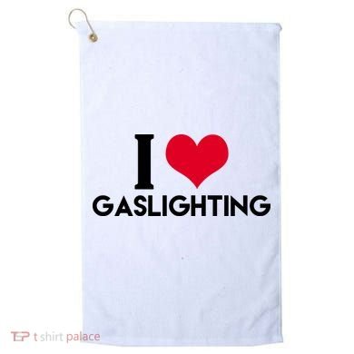I Love Gaslighting Golf Towel