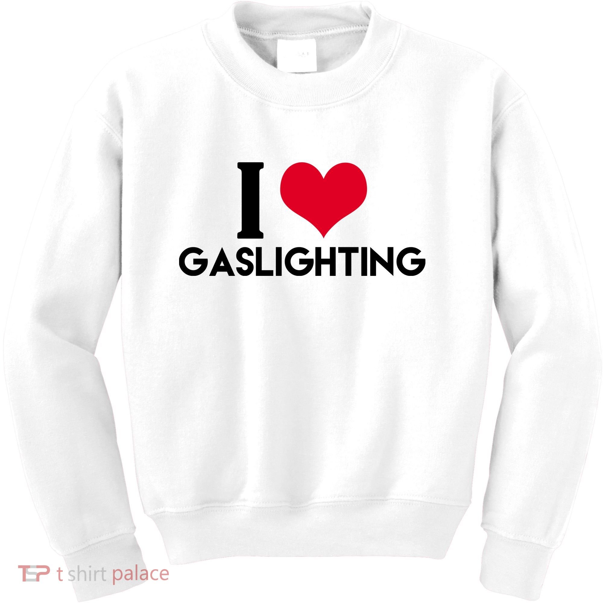 I Love Gaslighting Kids Sweatshirt