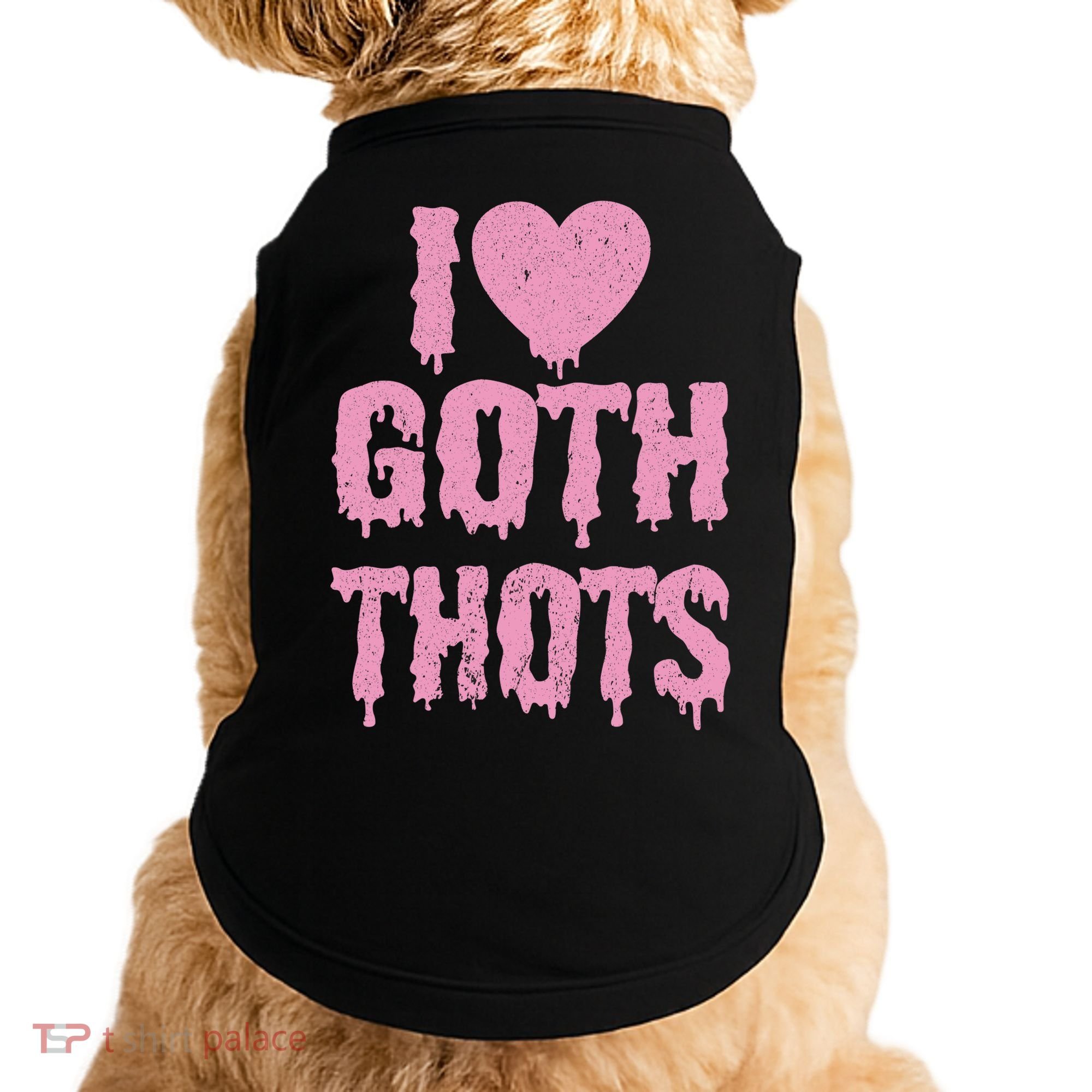 I Love Goth Thots Doggie Tank
