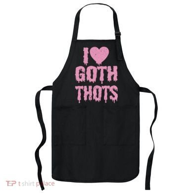 I Love Goth Thots Apron