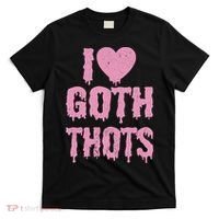 I Love Goth Thots T-Shirt thumb 0