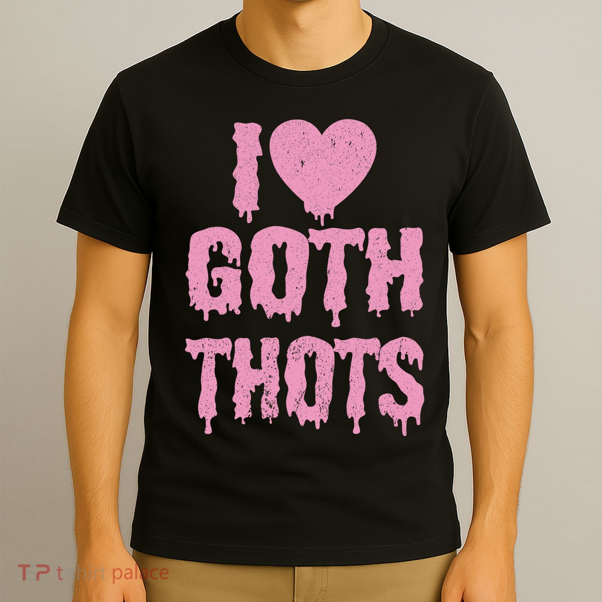 I Love Goth Thots T-Shirt