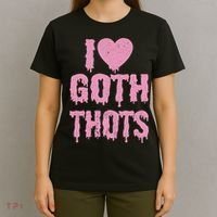 I Love Goth Thots T-Shirt thumb 4