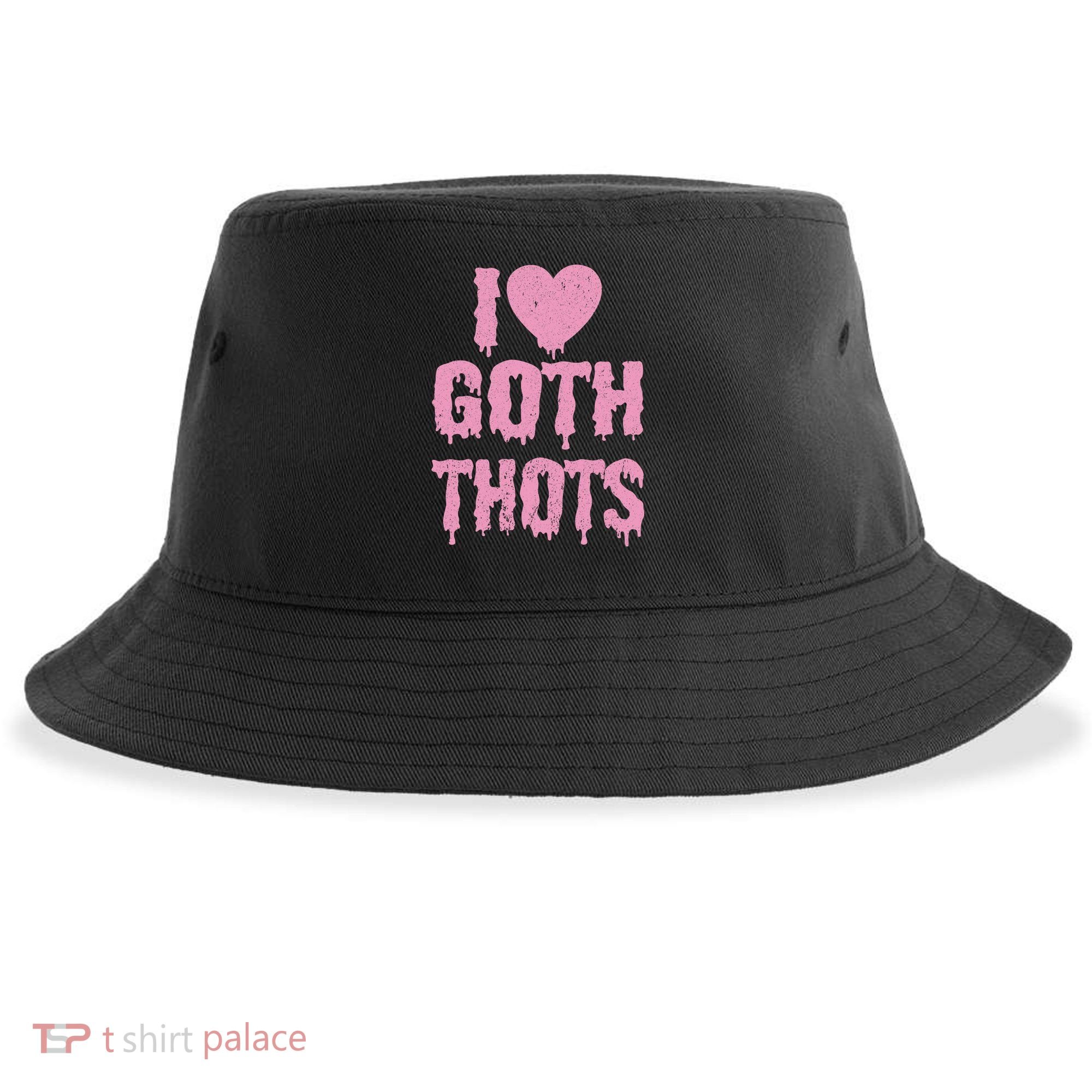 I Love Goth Thots Sustainable Bucket Hat