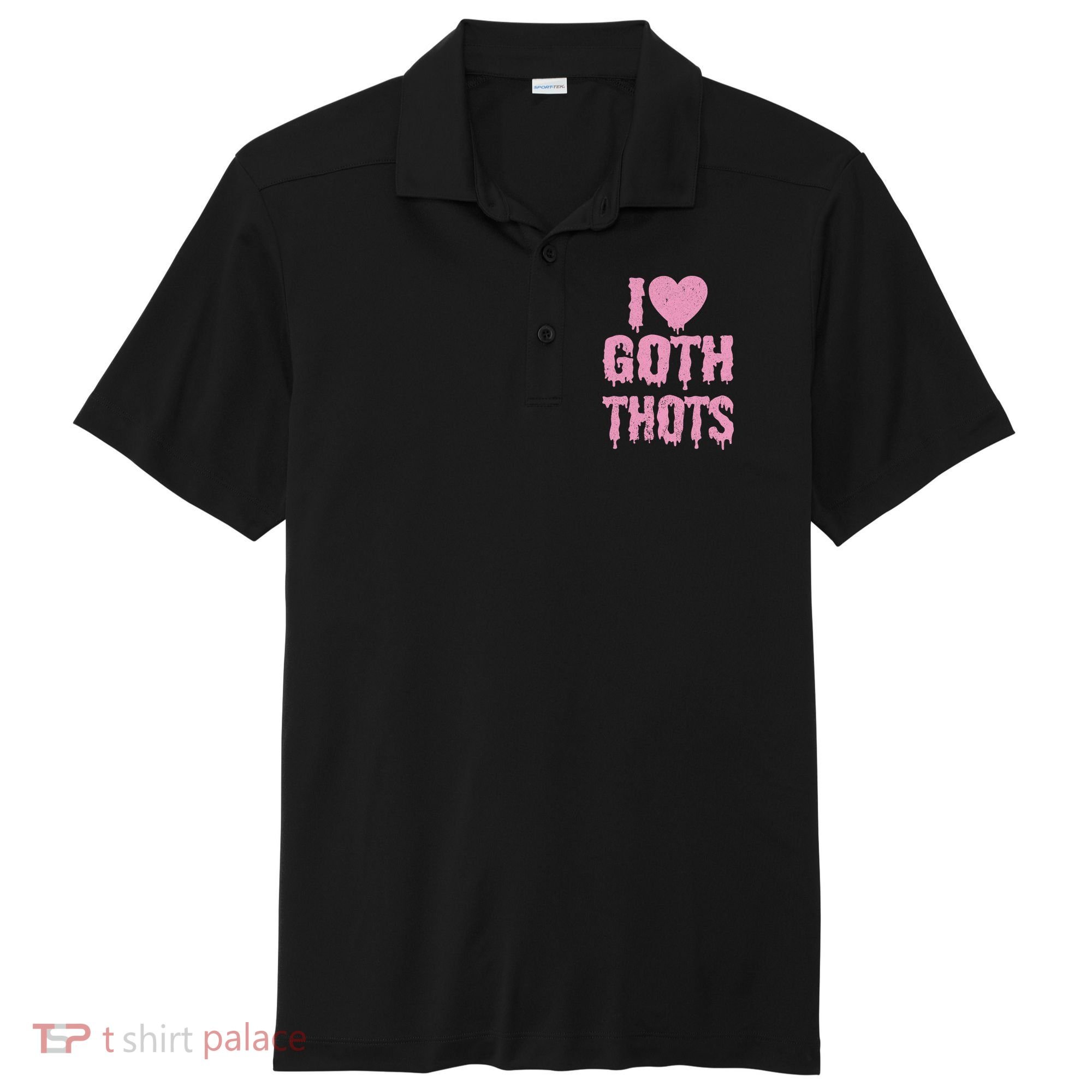 I Love Goth Thots Sport-Tek Posi-UV Pro Polo