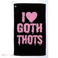 I Love Goth Thots Golf Towel thumb 0