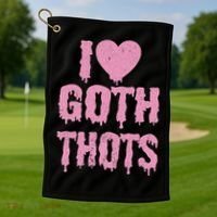I Love Goth Thots Golf Towel thumb 1