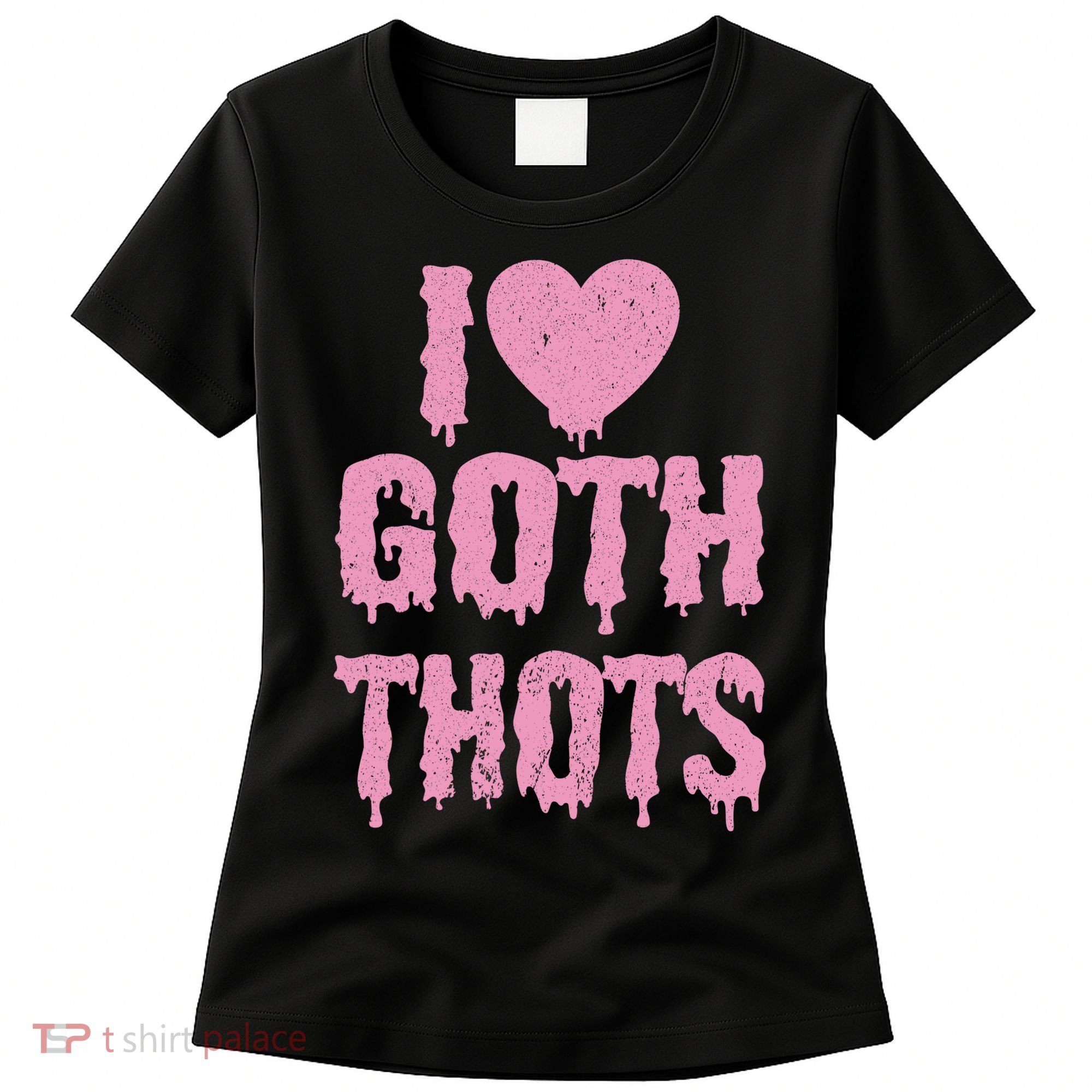 I Love Goth Thots Women's T-Shirt