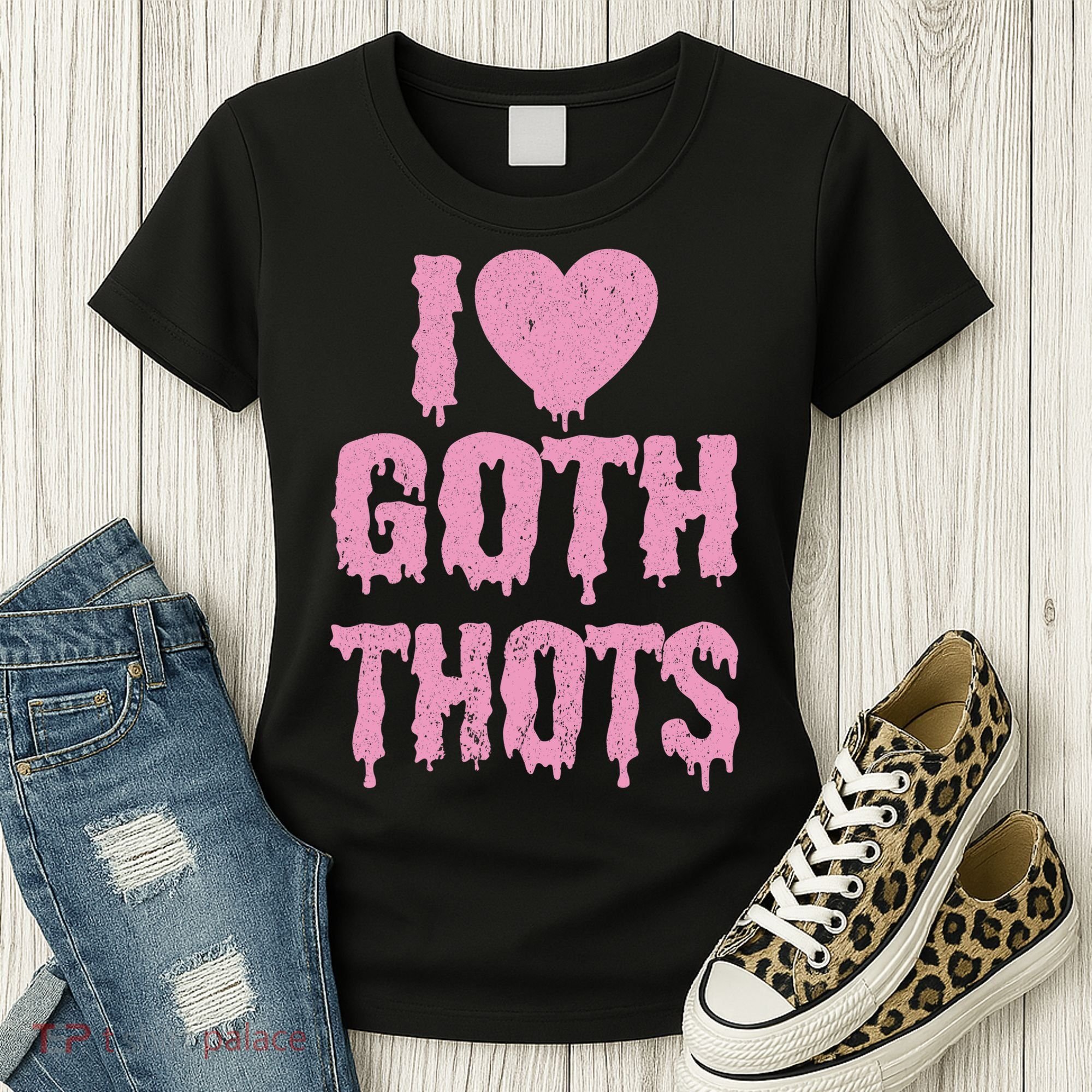 I Love Goth Thots Women's T-Shirt