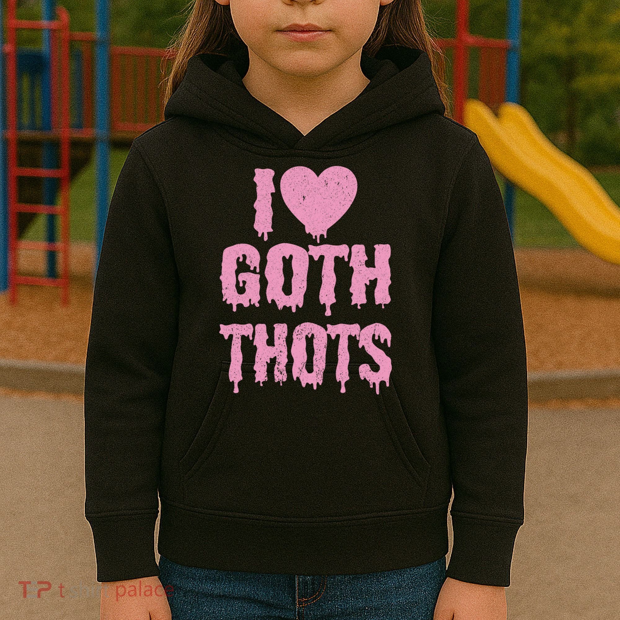 I Love Goth Thots Kids Hoodie