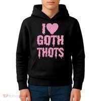 I Love Goth Thots Kids Hoodie thumb 4