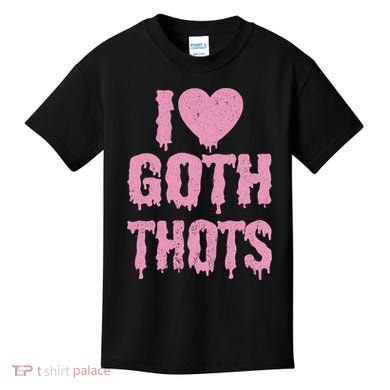 I Love Goth Thots Kids T-Shirt