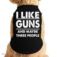 I Like Guns And Maybe Three People Doggie Tank thumb 0