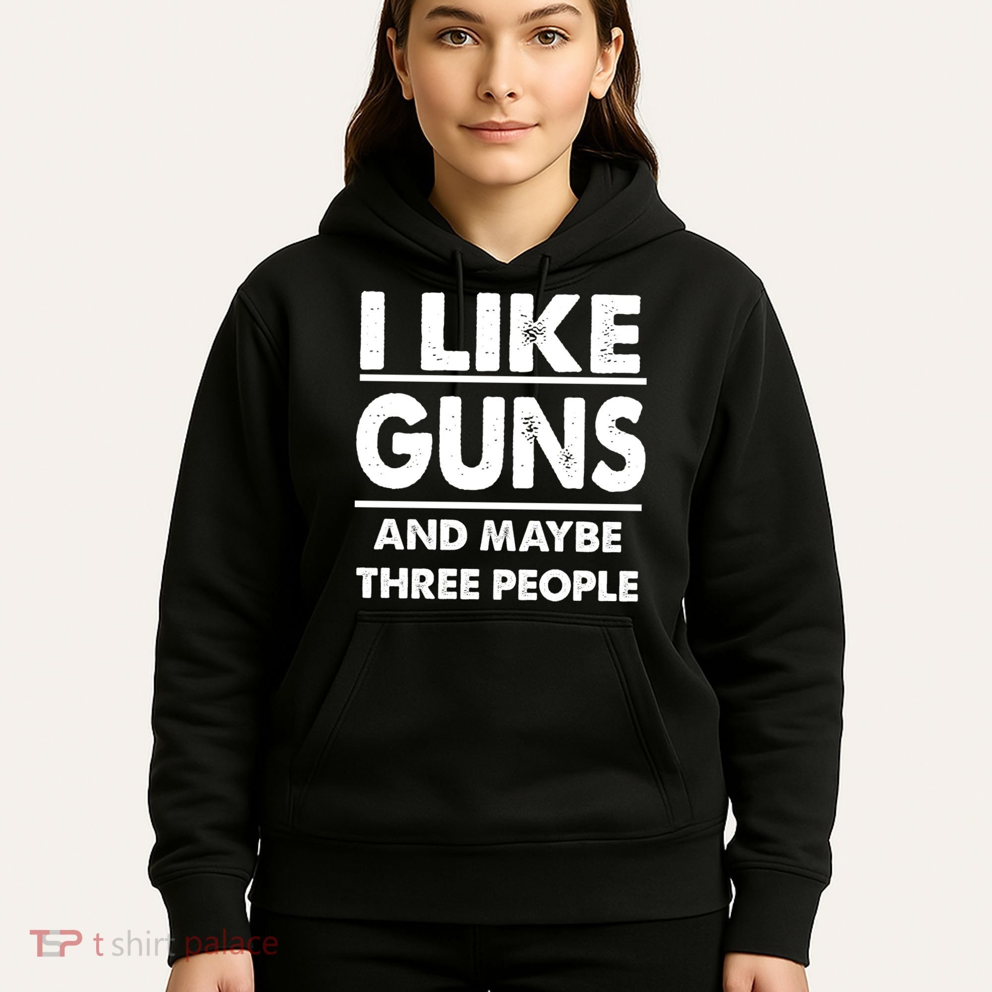 I Like Guns And Maybe Three People Hoodie