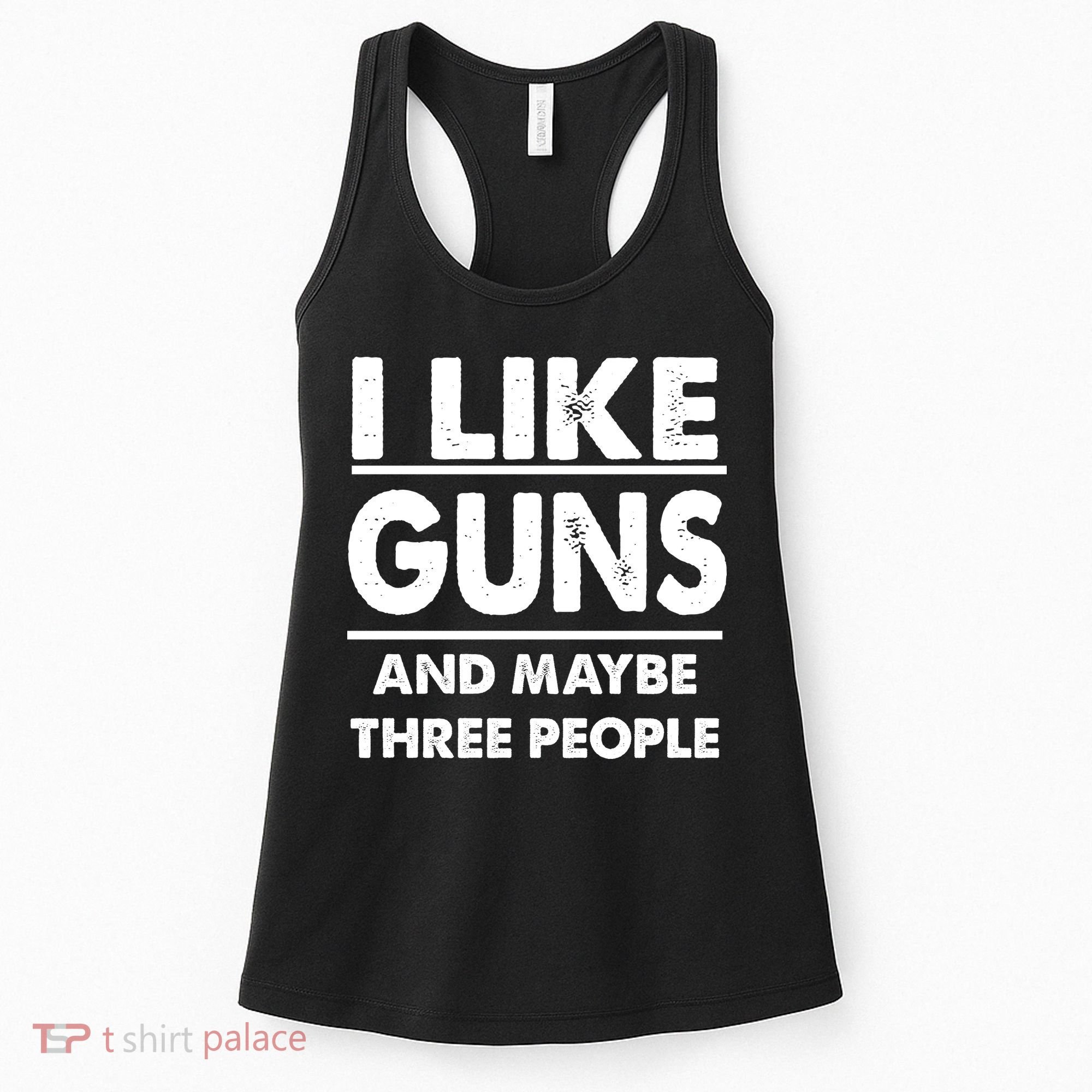 I Like Guns And Maybe Three People Women's Tank Top