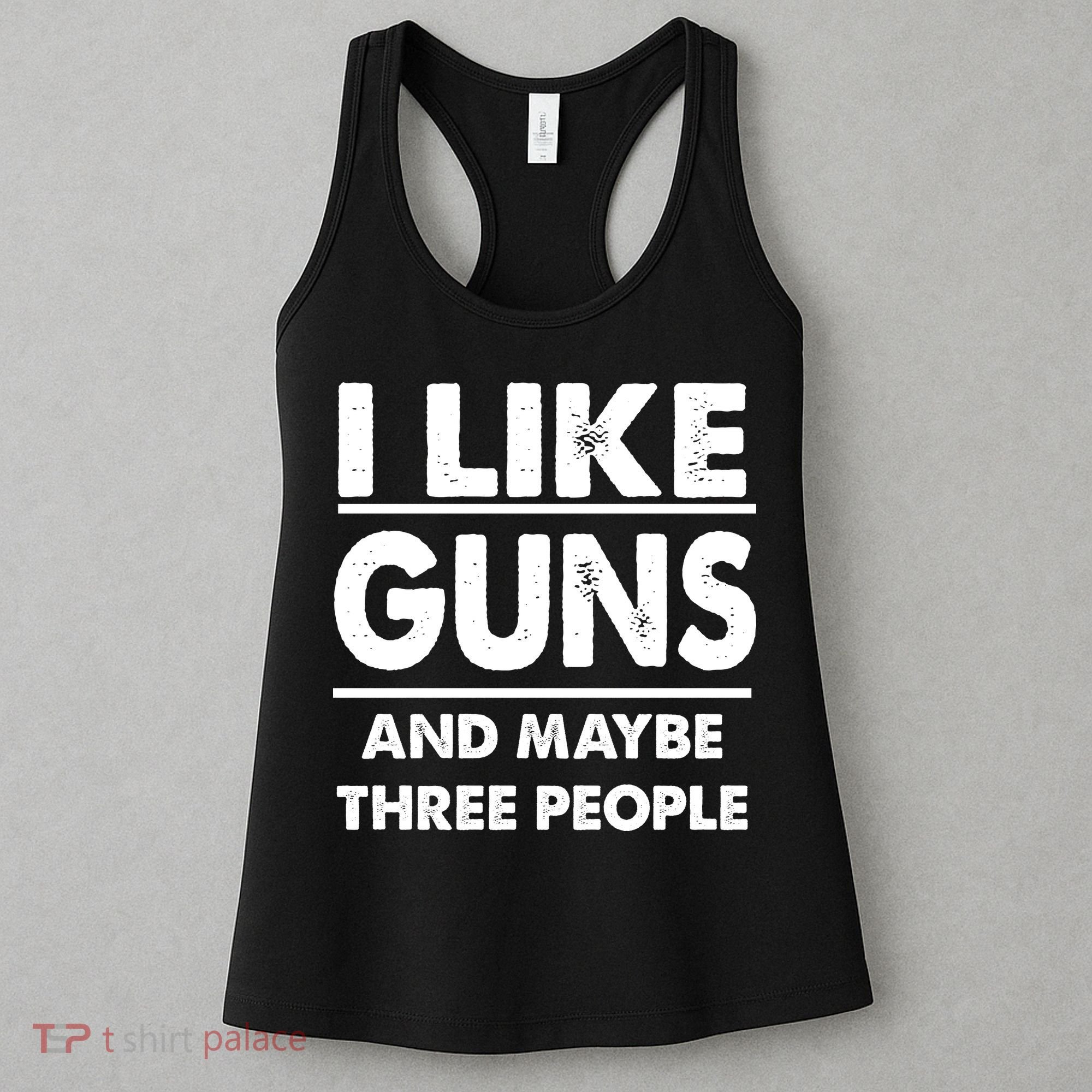 I Like Guns And Maybe Three People Women's Tank Top
