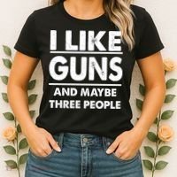 I Like Guns And Maybe Three People Women's T-Shirt thumb 2