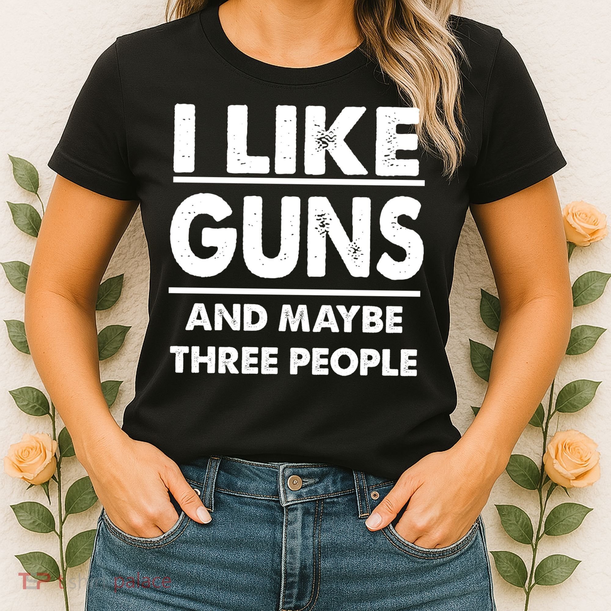 I Like Guns And Maybe Three People Women's T-Shirt