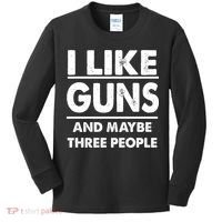 I Like Guns And Maybe Three People Kids Long Sleeve Shirt thumb 0